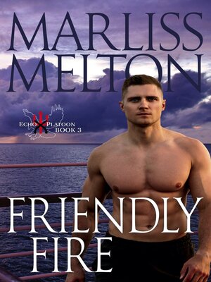 Friendly Fire (The Echo Platoon Series, Book 3) - ebook